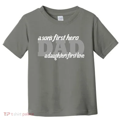 Son's First Hero Daughter's First Love Dad Toddler T-Shirt