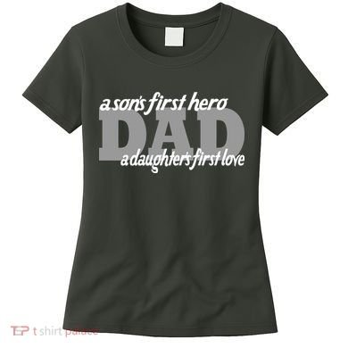 Son's First Hero Daughter's First Love Dad Women's T-Shirt