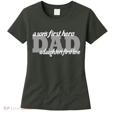 Son's First Hero Daughter's First Love Dad Women's T-Shirt