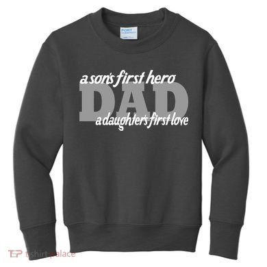 Son's First Hero Daughter's First Love Dad Kids Sweatshirt