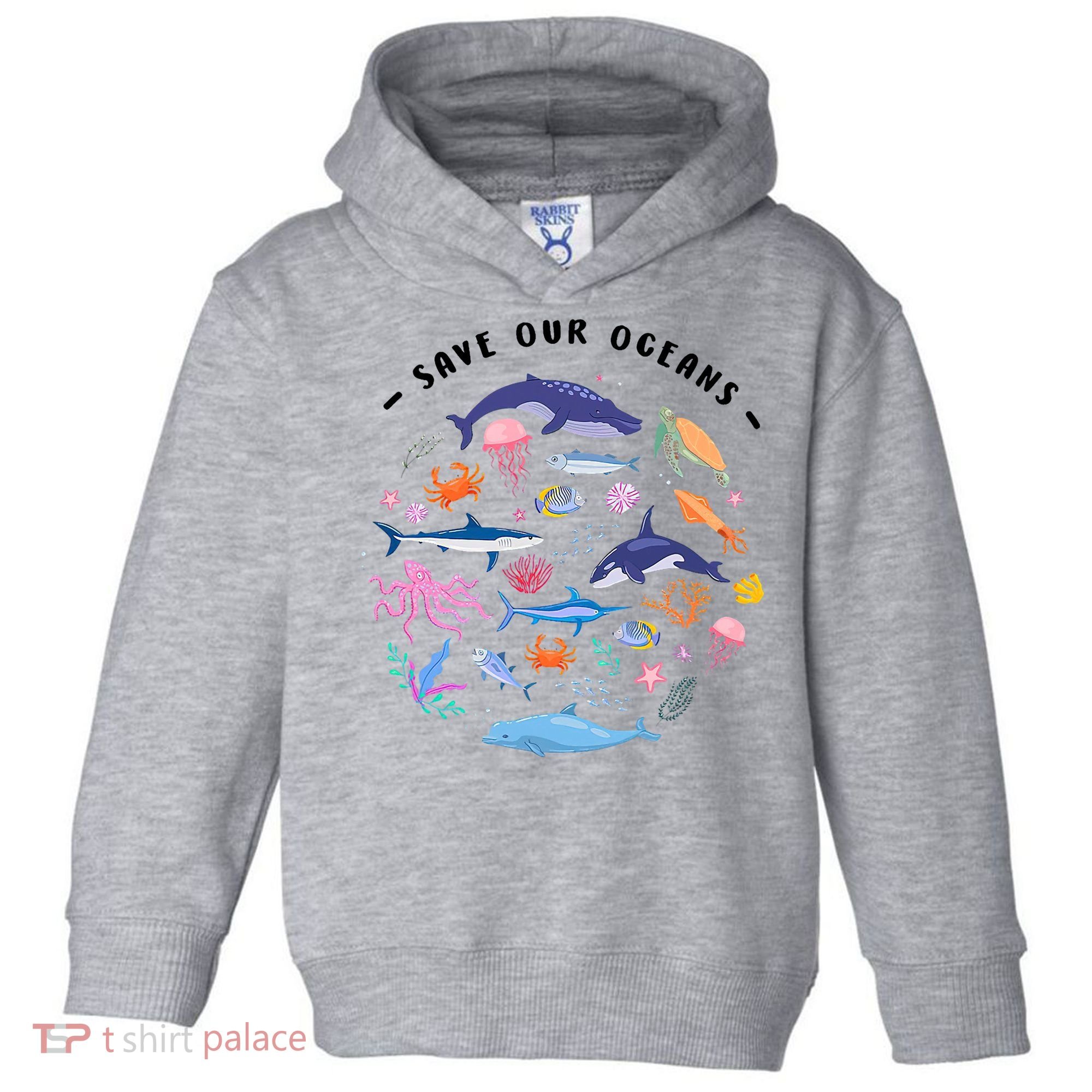 Save Our Oceans Seas, Sea Creatures, Sea Animals Protect Toddler Hoodie