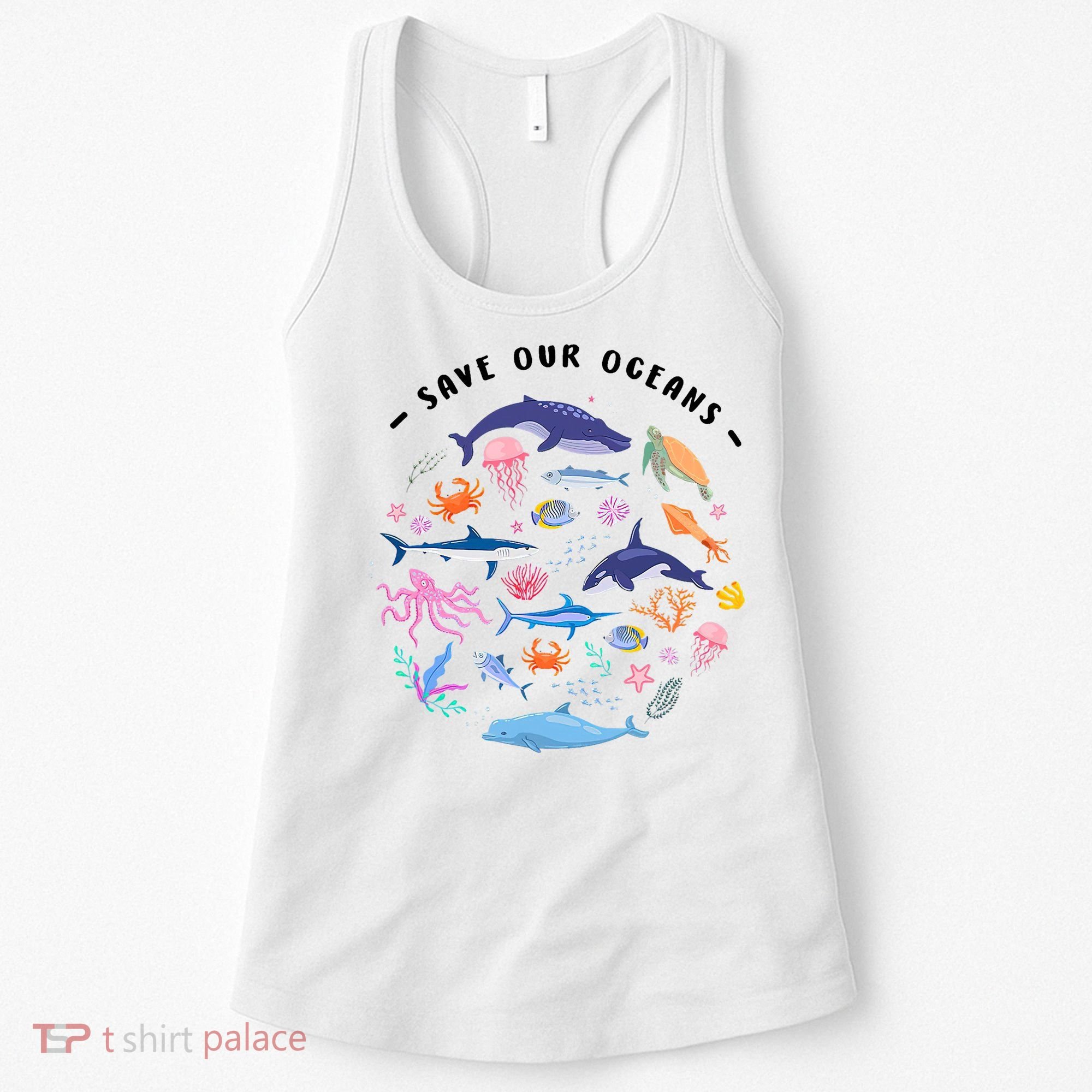 Save Our Oceans Seas, Sea Creatures, Sea Animals Protect Women's Tank Top