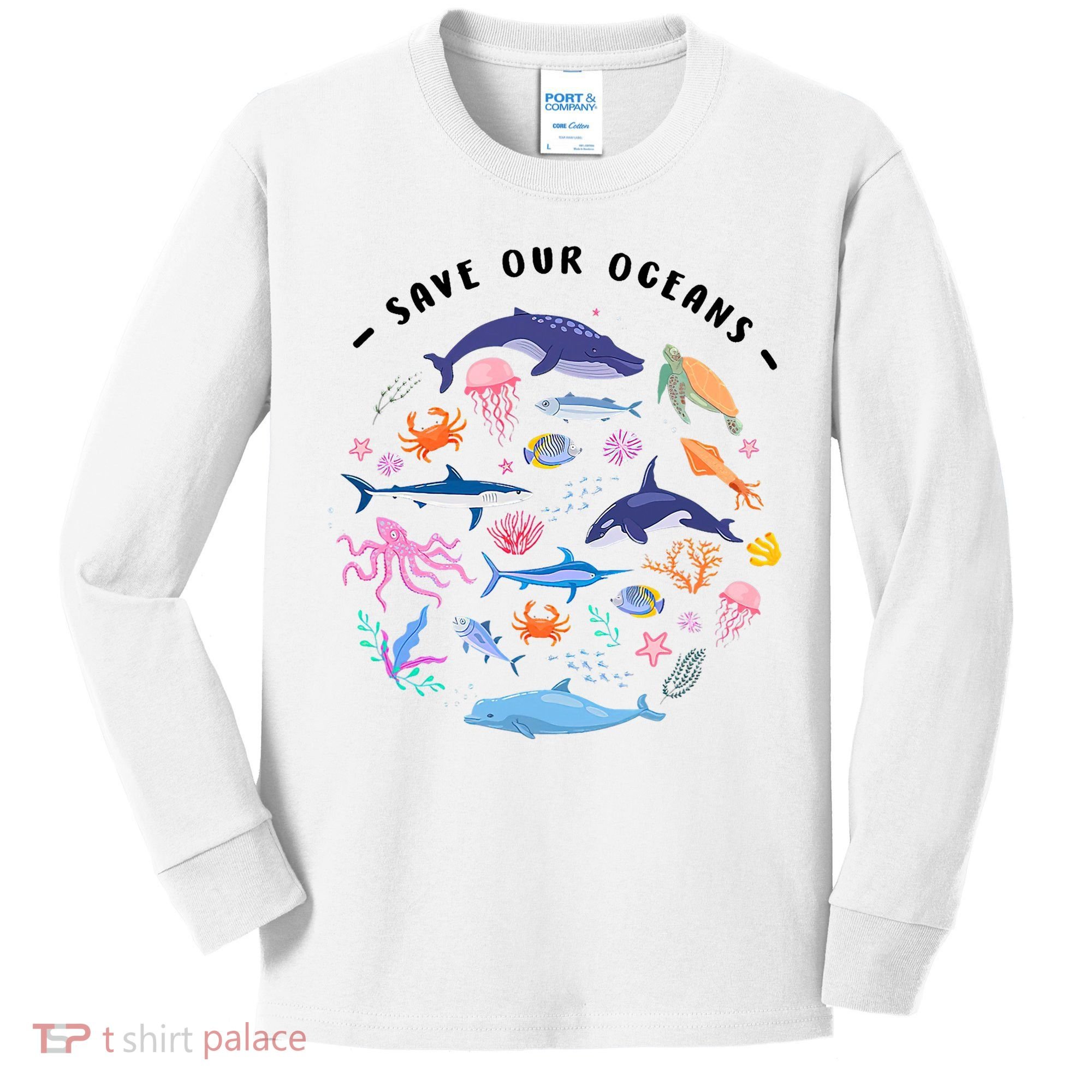 Save Our Oceans Seas, Sea Creatures, Sea Animals Protect Kids Long Sleeve Shirt
