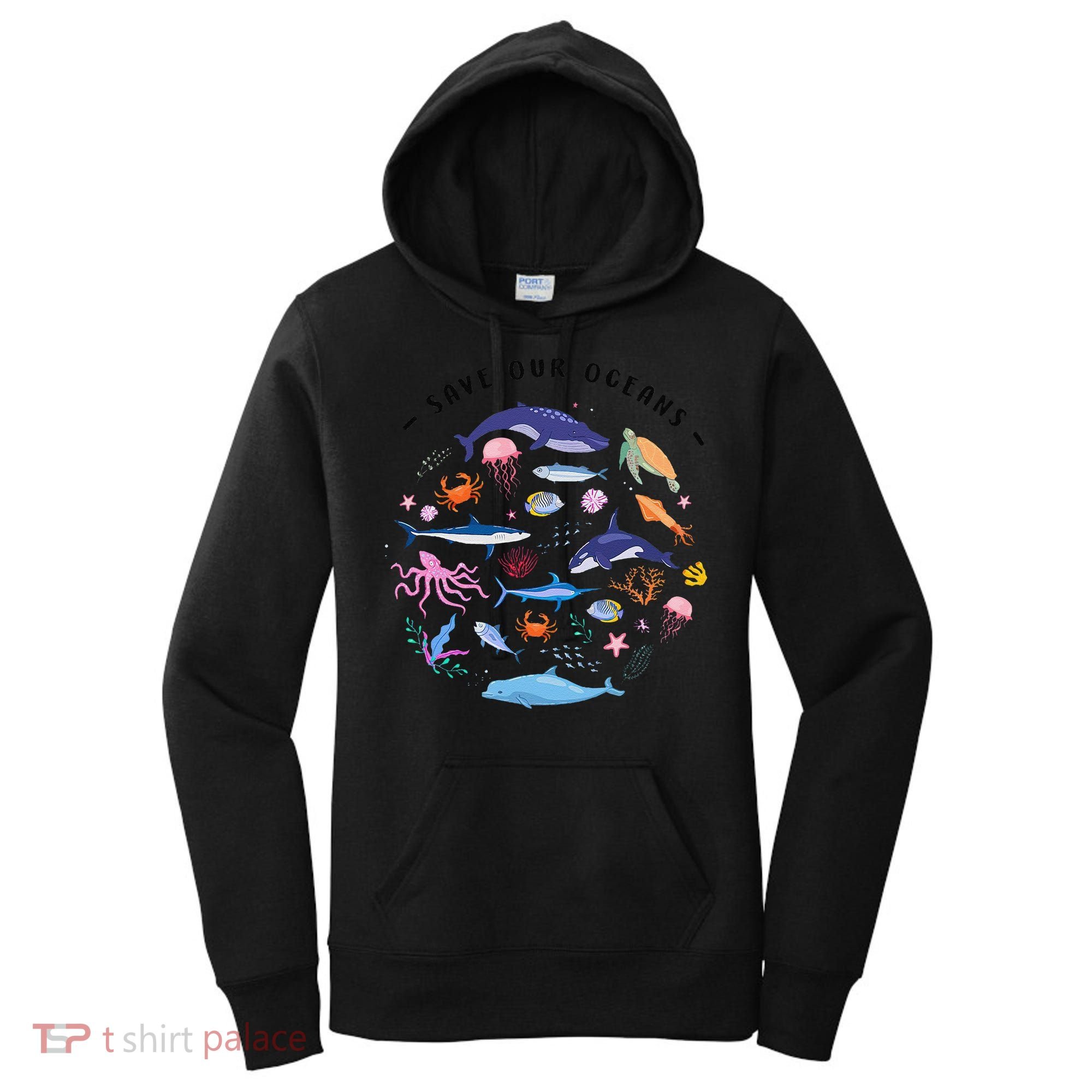 Save Our Oceans Seas Sea Creatures Sea Animals Protect Women's Hoodie