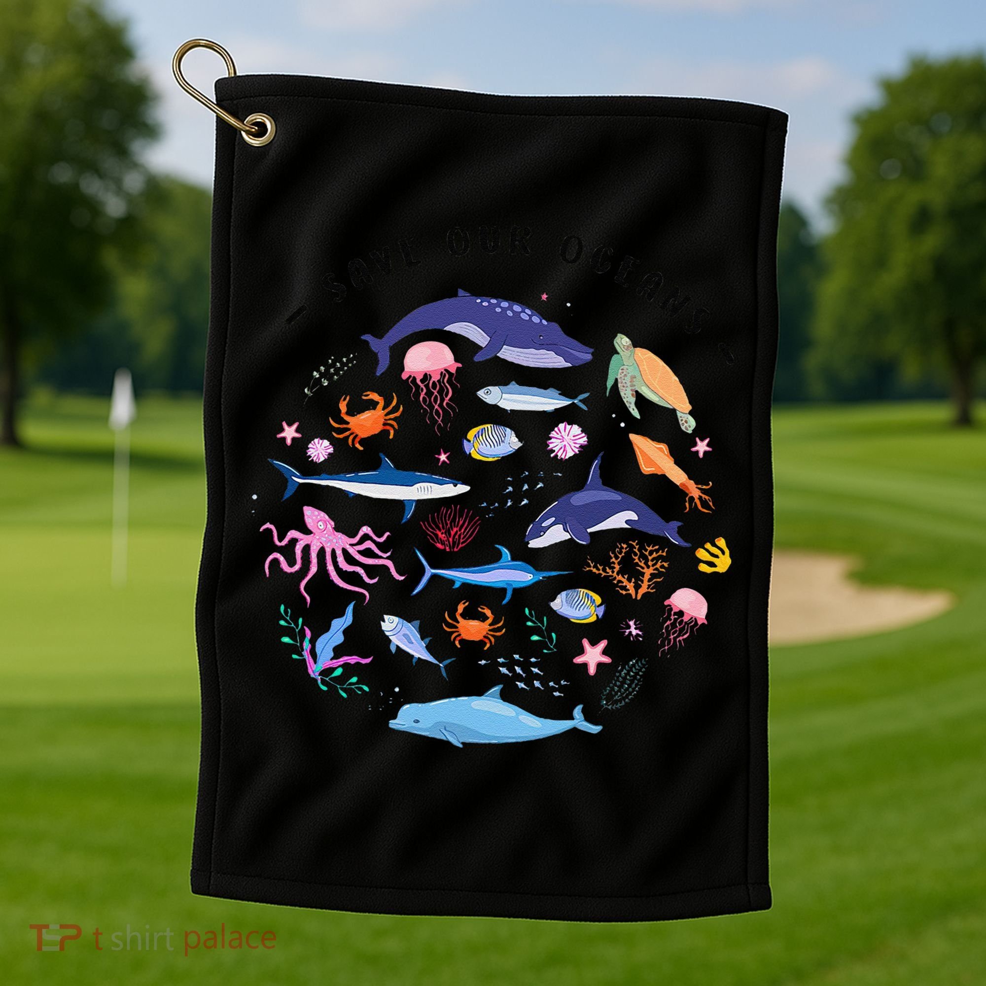 Save Our Oceans Seas Sea Creatures Sea Animals Protect Golf Towel