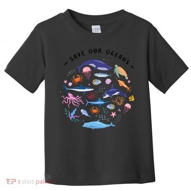 Save Our Oceans Seas Sea Creatures Sea Animals Protect Toddler T-Shirt