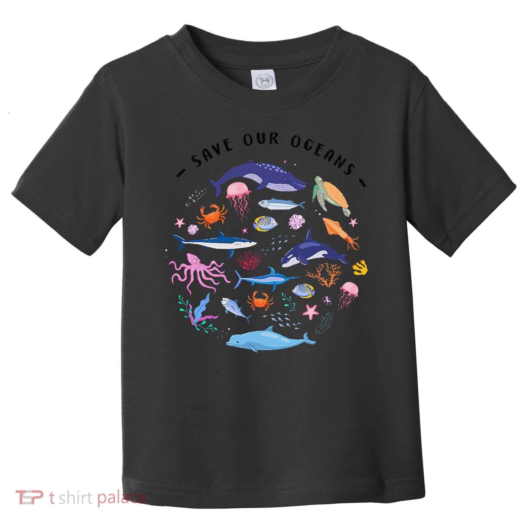 Save Our Oceans Seas Sea Creatures Sea Animals Protect Toddler T-Shirt