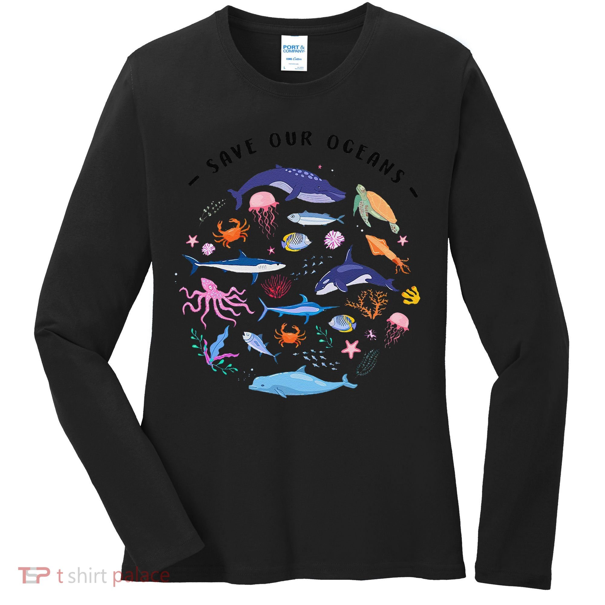 Save Our Oceans Seas Sea Creatures Sea Animals Protect Women's Long Sleeve Shirt
