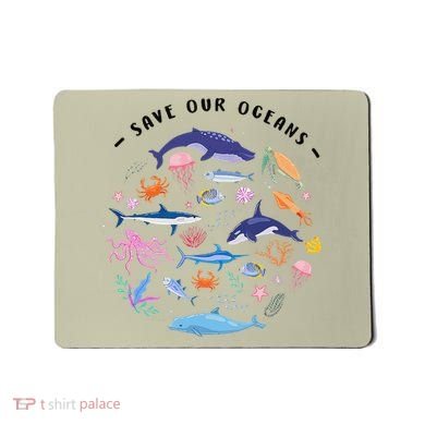 Save Our Oceans Seas Sea Creatures Sea Animals Protect Mousepad