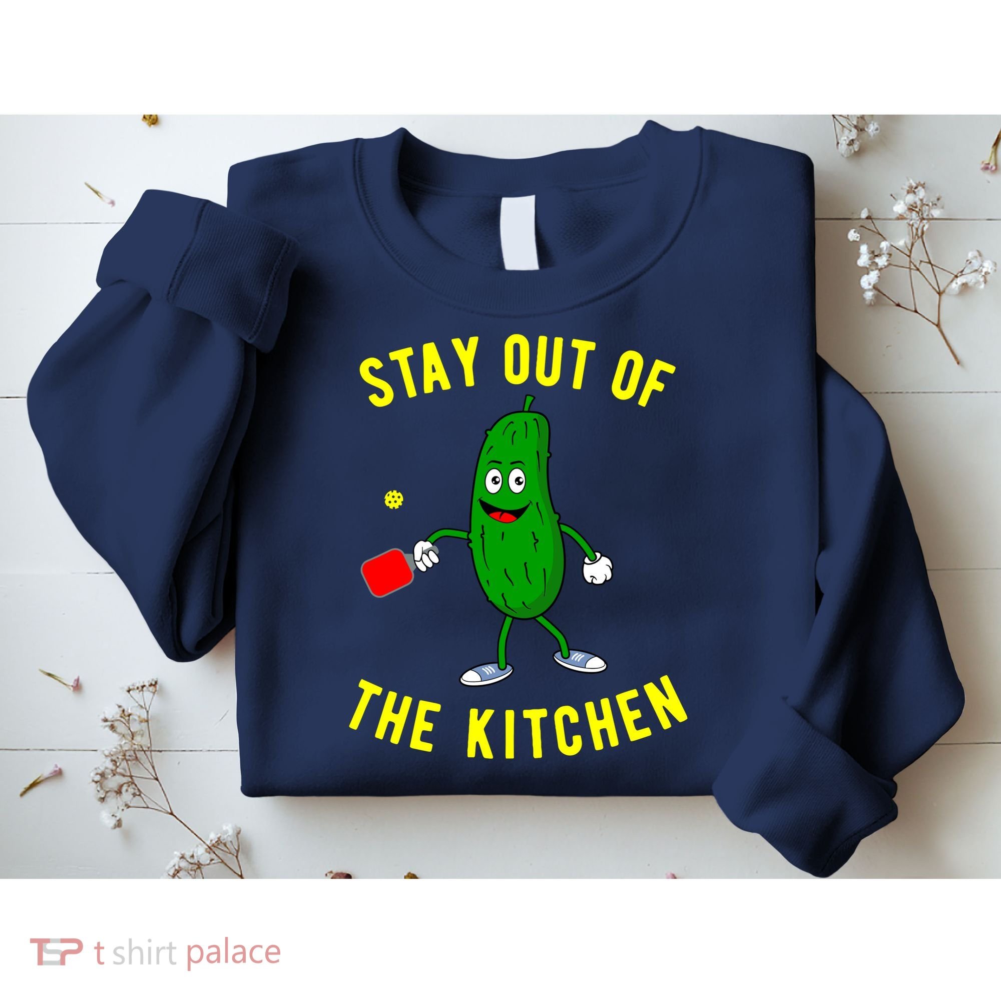 Stay Out Of The Kitchen Funny Pickleball Dink Graphic Gift Sweatshirt
