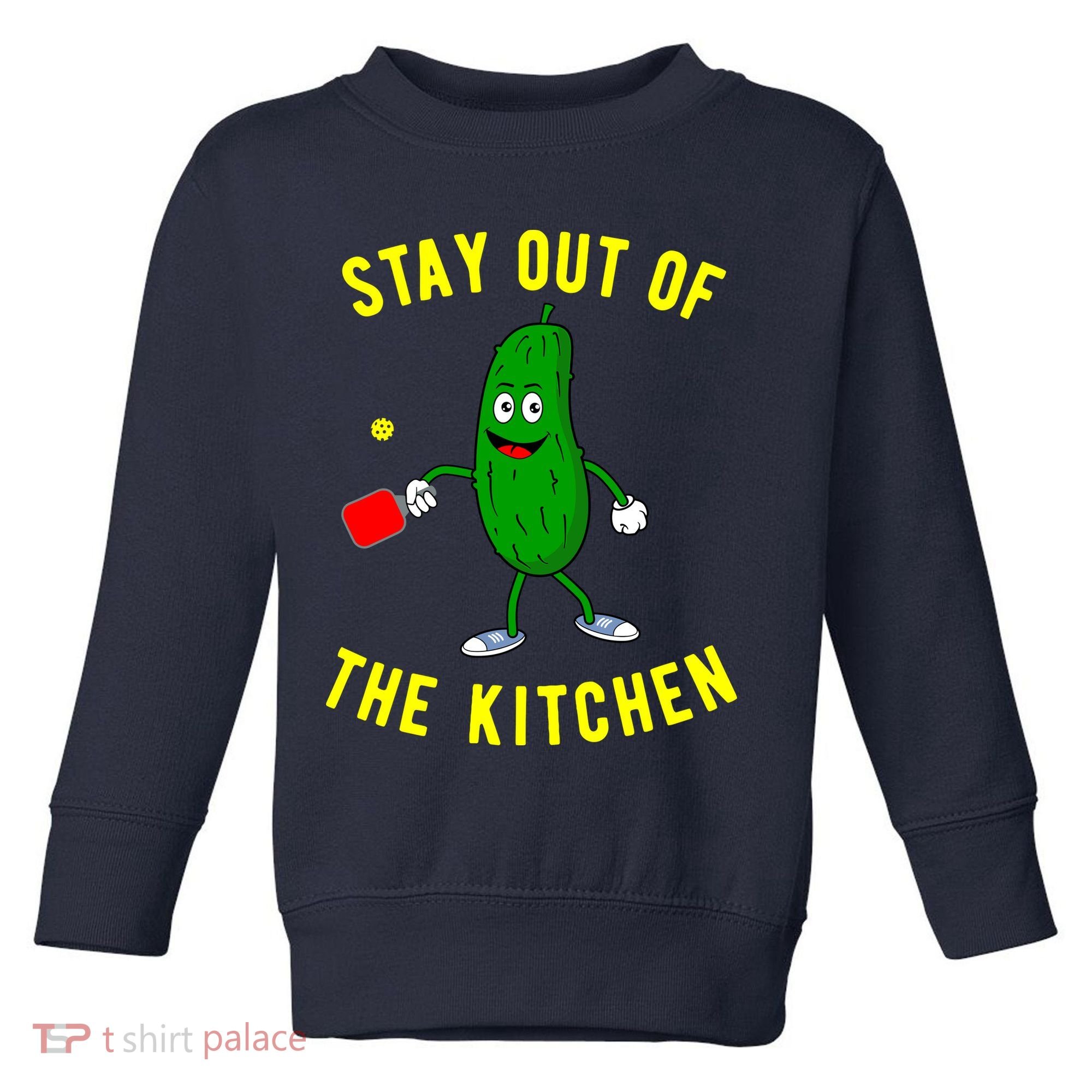 Stay Out Of The Kitchen Funny Pickleball Dink Graphic Gift Toddler Sweatshirt