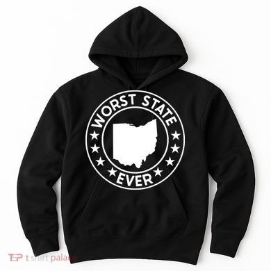 State Of Ohio Home State Lover Worst State Ever Hoodie