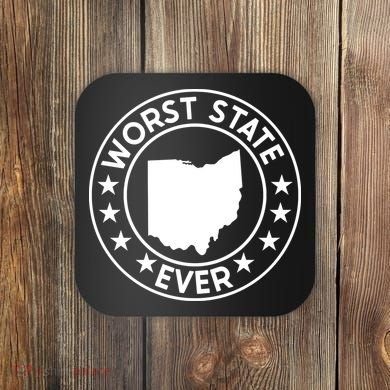 State Of Ohio Home State Lover Worst State Ever Coaster