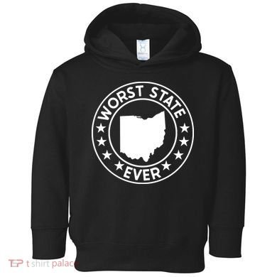 State Of Ohio Home State Lover Worst State Ever Toddler Hoodie