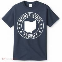 State Of Ohio Home State Lover Worst State Ever T-Shirt thumb 0
