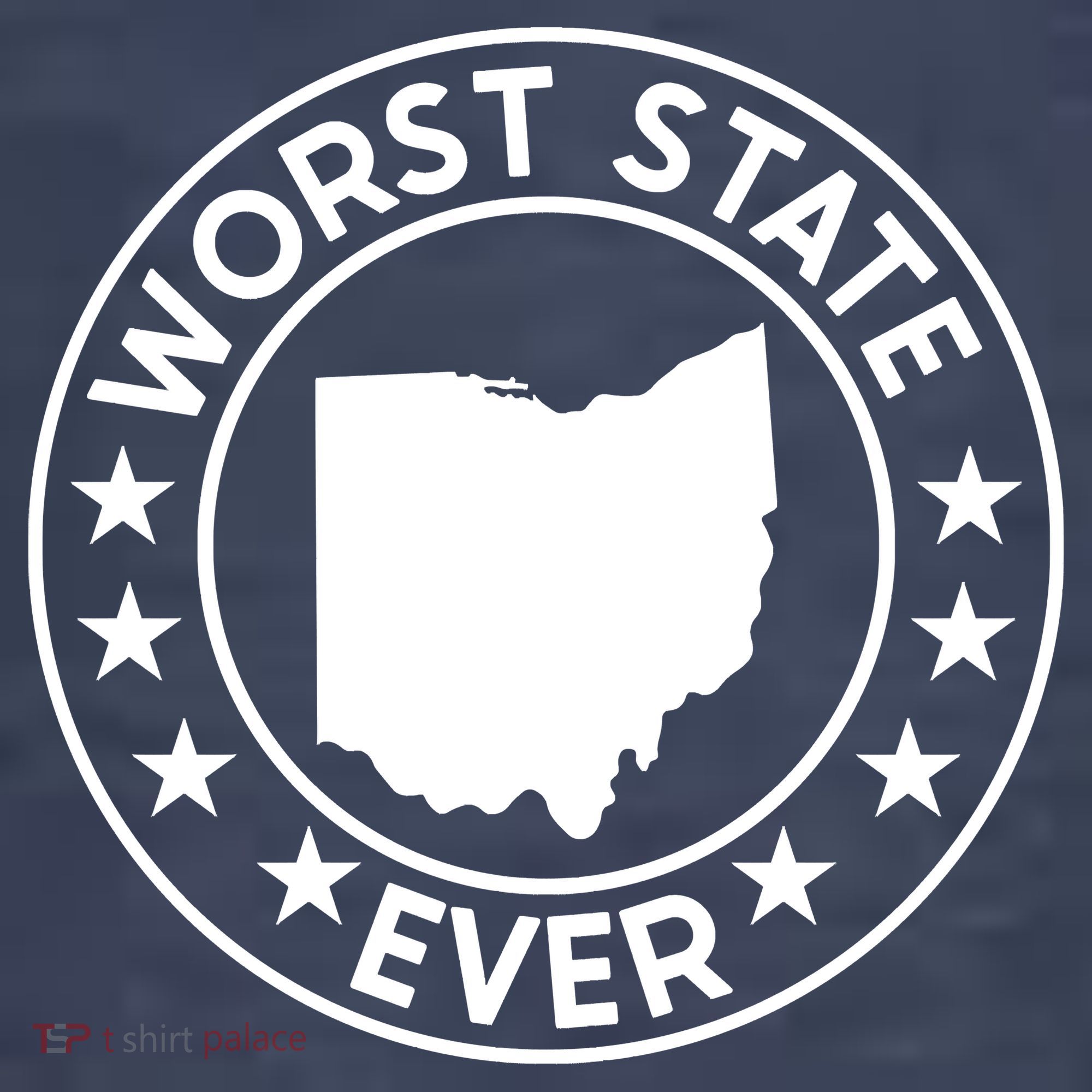 State Of Ohio Home State Lover Worst State Ever Women's T-Shirt