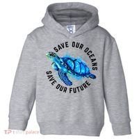 Save Our Oceans Sea Turtle Pro Environment Nature Earth Day Toddler Hoodie thumb 0
