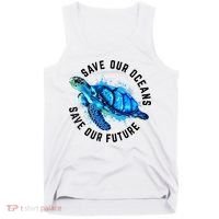 Save Our Oceans Sea Turtle Pro Environment Nature Earth Day Tank Top thumb 0