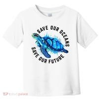 Save Our Oceans Sea Turtle Pro Environment Nature Earth Day Toddler T-Shirt thumb 0