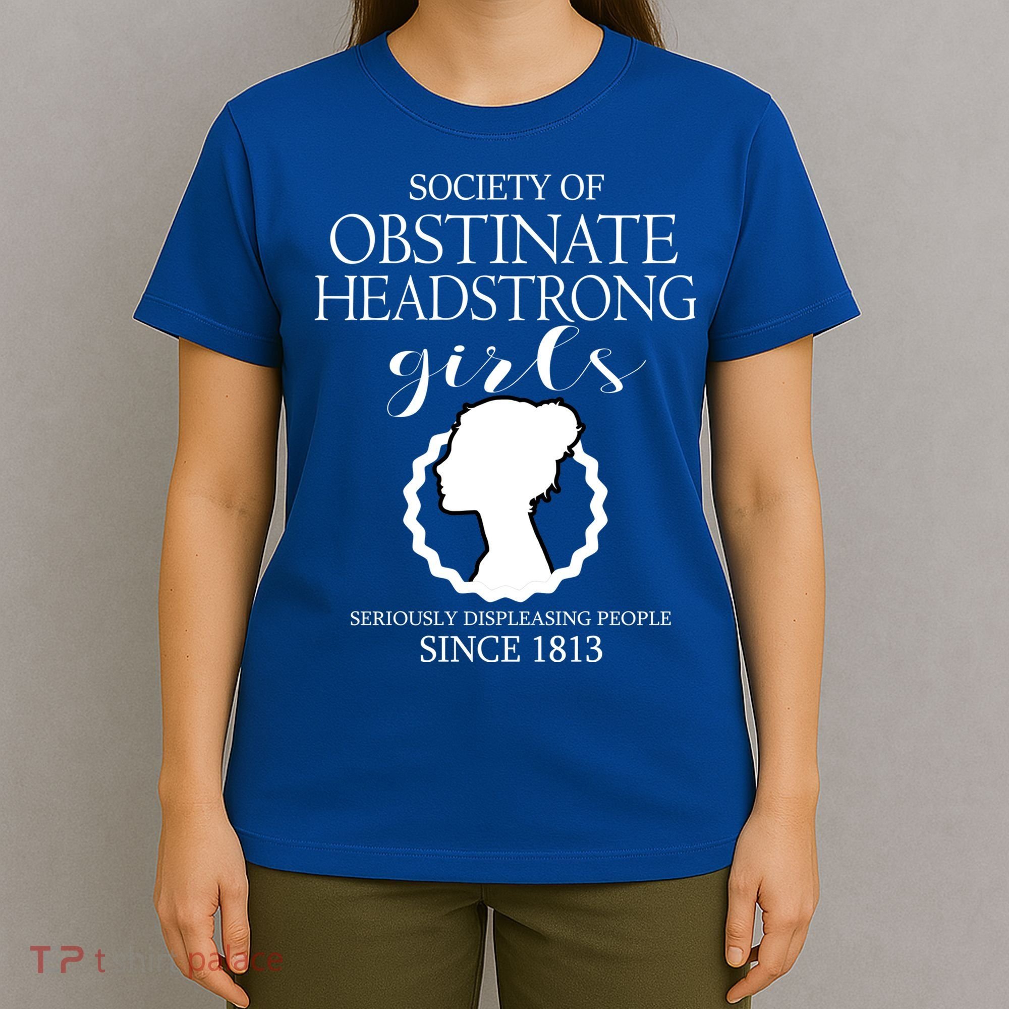 Society Of Obstinate Headstrong Jane Austen Funny Gift Cool Gift T-Shirt