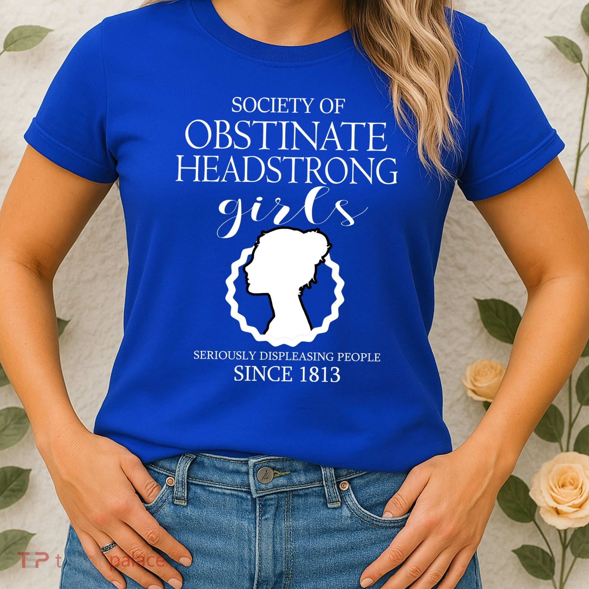 Society Of Obstinate Headstrong Jane Austen Funny Gift Cool Gift Women's T-Shirt