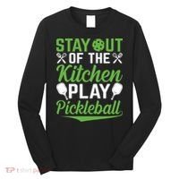 Stay Out Of The Kitchen Play Pickleball Long Sleeve Shirt thumb 0