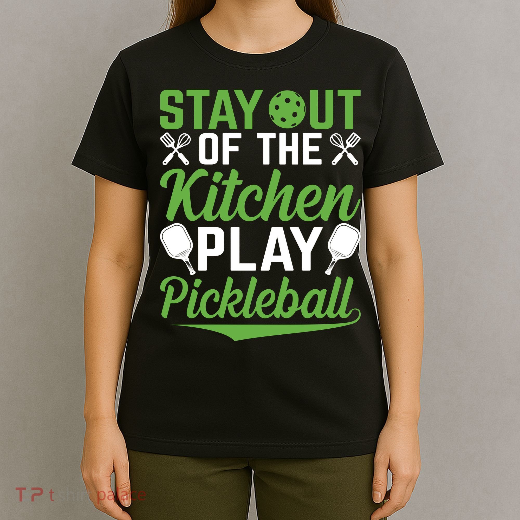Stay Out Of The Kitchen Play Pickleball T-Shirt