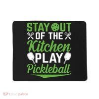 Stay Out Of The Kitchen Play Pickleball Mousepad thumb 0