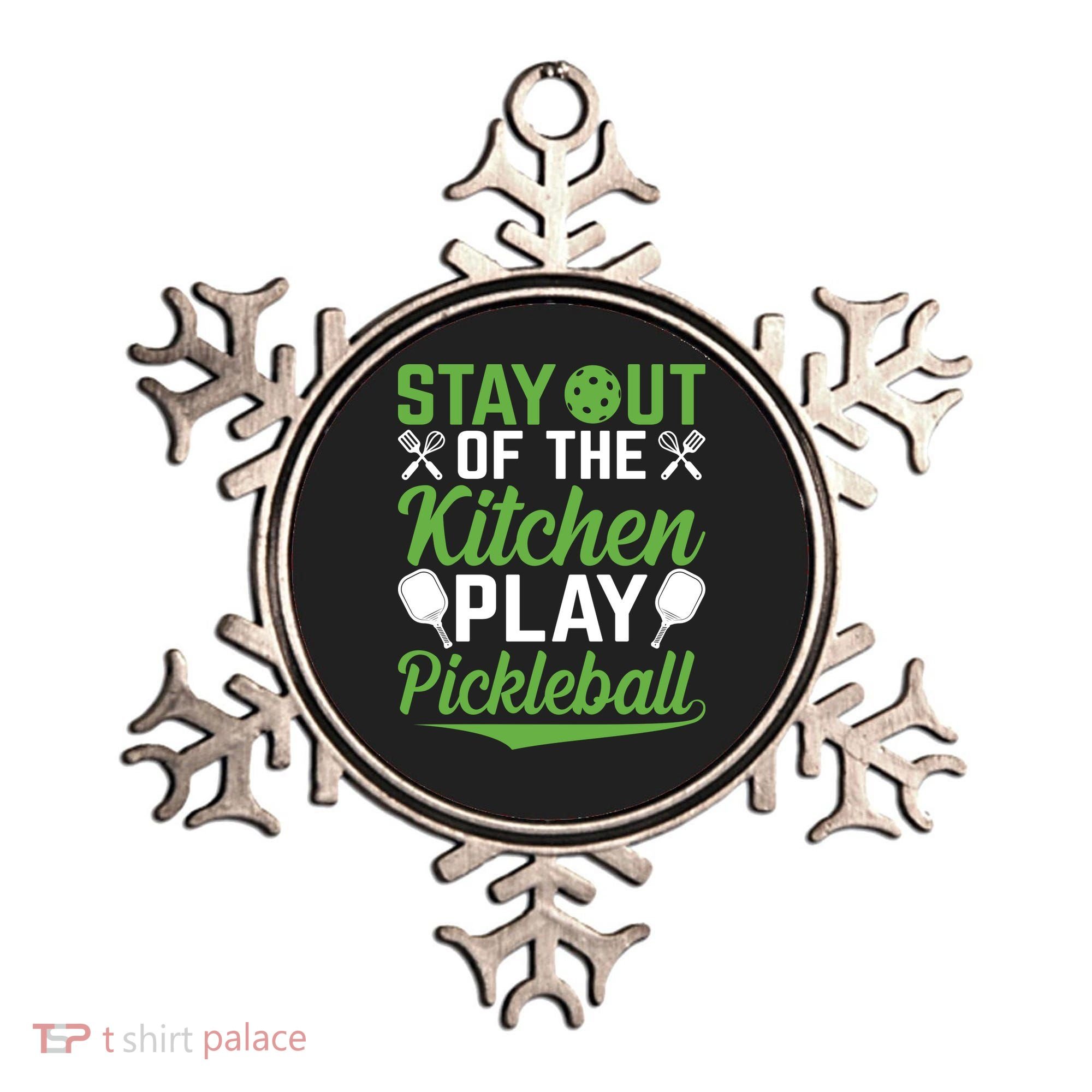 Stay Out Of The Kitchen Play Pickleball Ornament