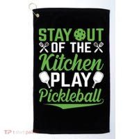 Stay Out Of The Kitchen Play Pickleball Golf Towel thumb 0