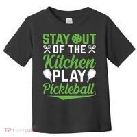 Stay Out Of The Kitchen Play Pickleball Toddler T-Shirt thumb 0