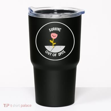 Survive Out Of Spite Tumbler