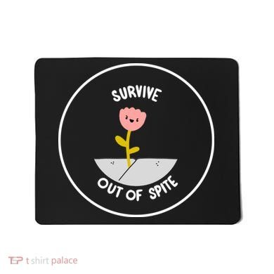 Survive Out Of Spite Mousepad