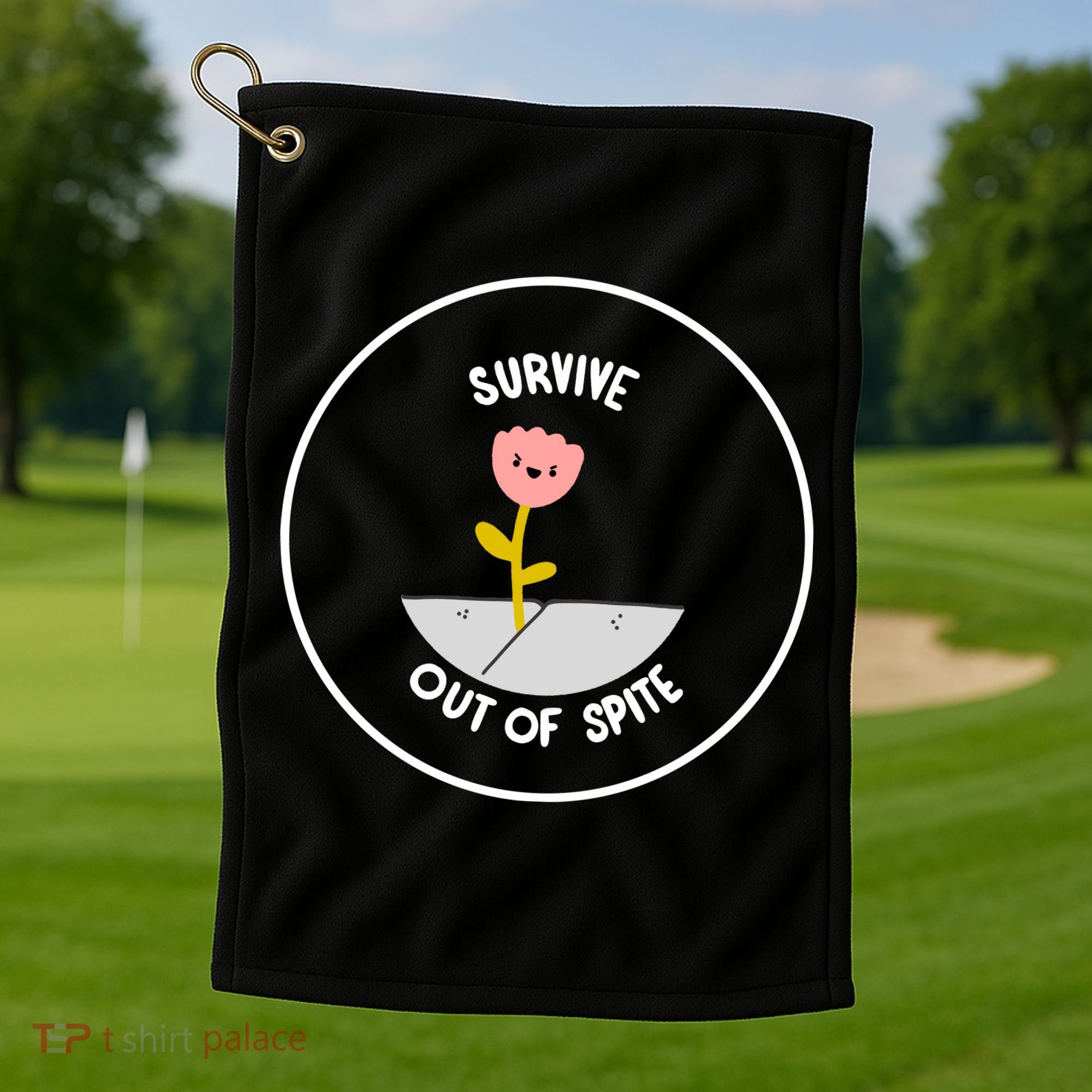 Survive Out Of Spite Golf Towel