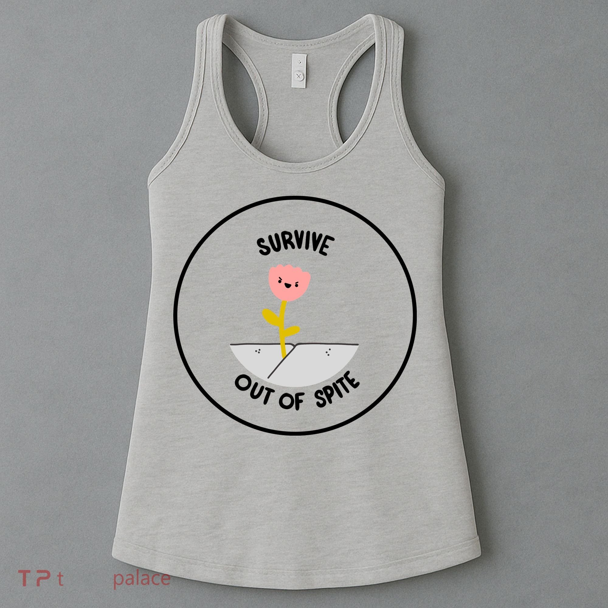 Survive Out Of Spite Women's Tank Top