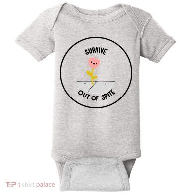 Survive Out Of Spite Baby Bodysuit