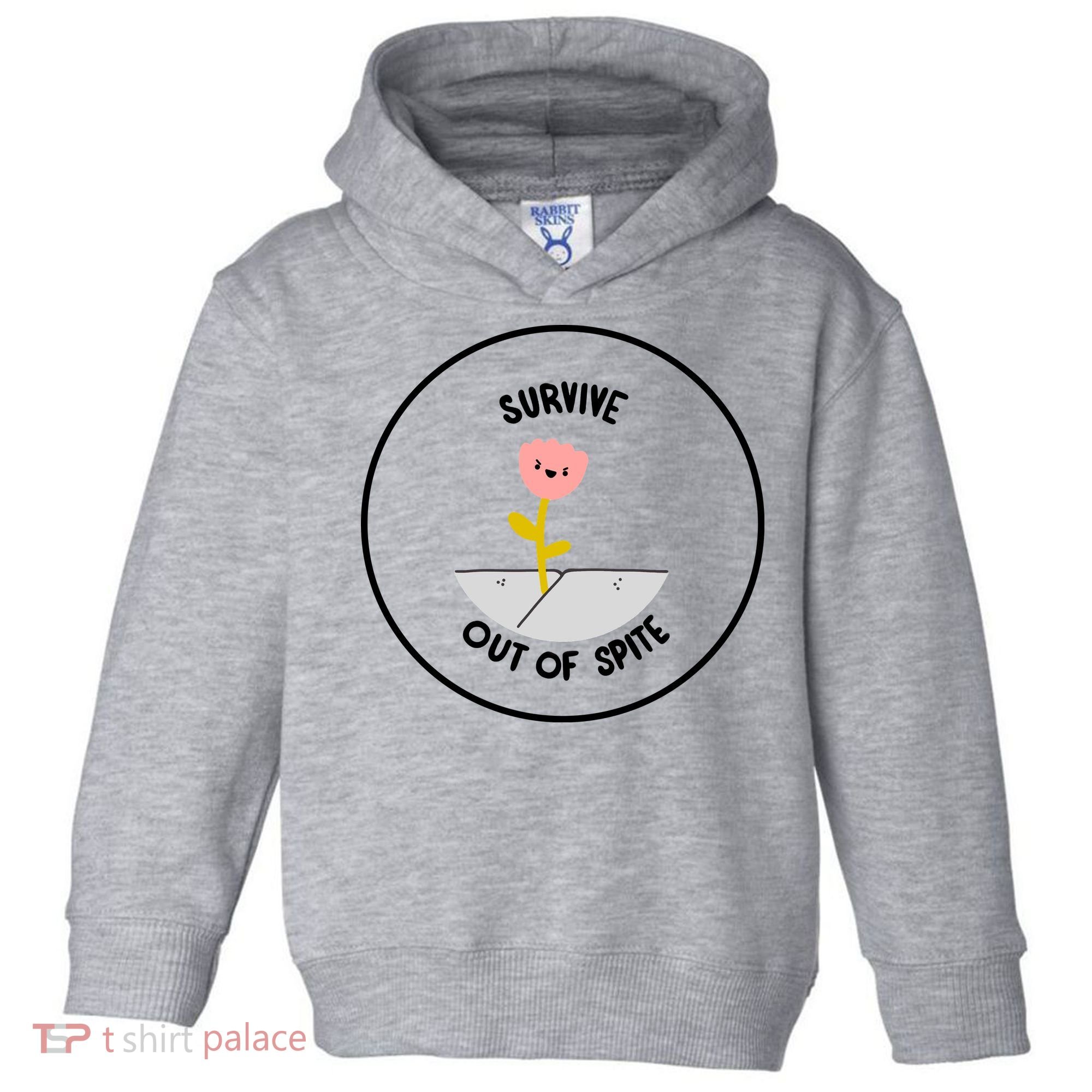 Survive Out Of Spite Toddler Hoodie
