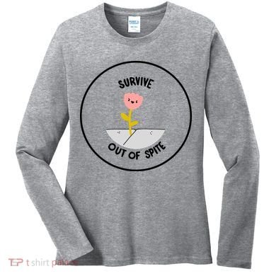 Survive Out Of Spite Women's Long Sleeve Shirt