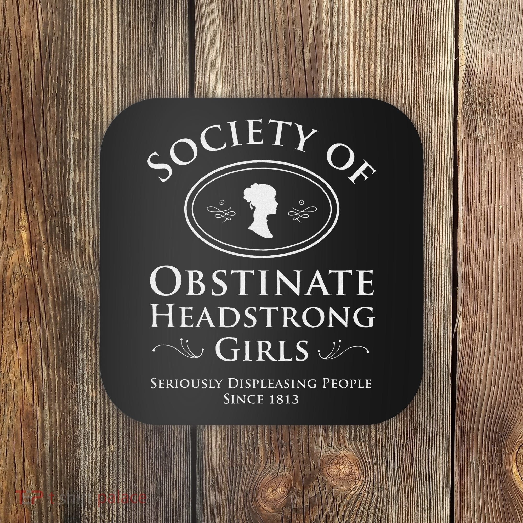 Society Of Obstinate Headstrong Pride And Prejudice Coaster