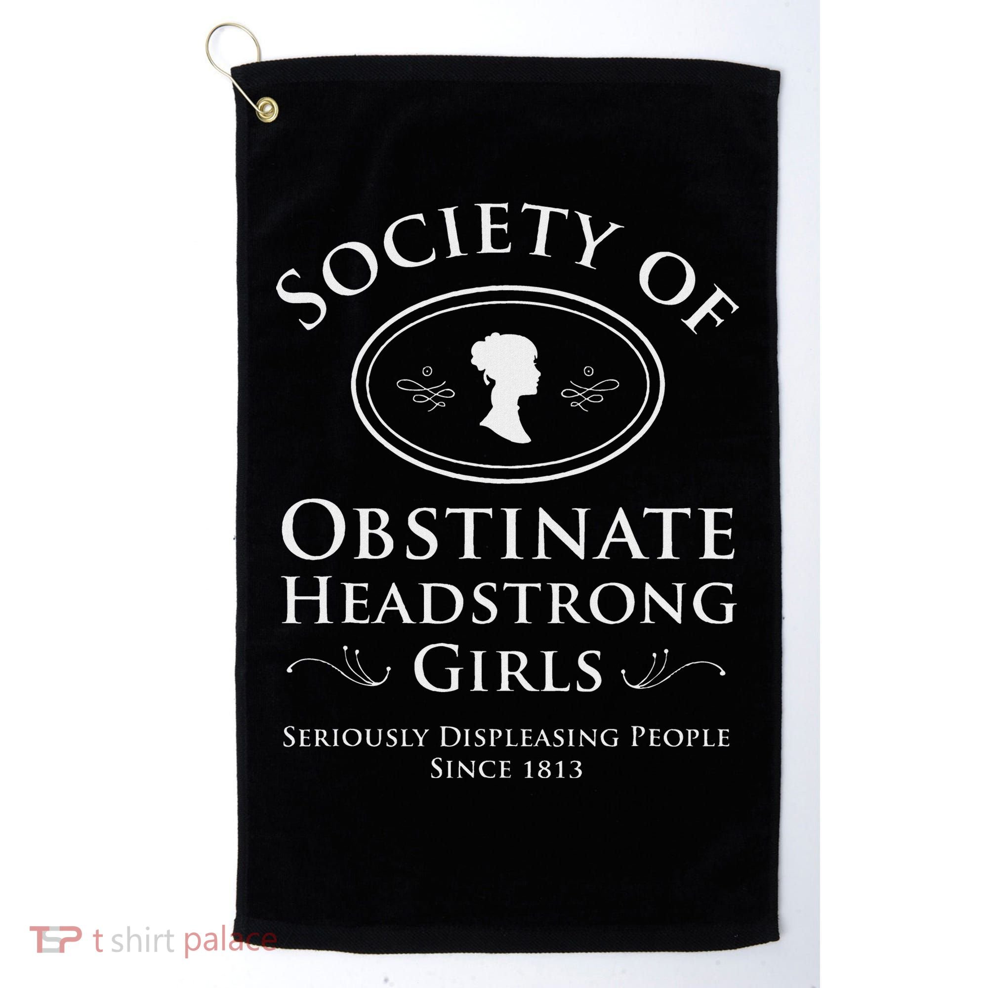 Society Of Obstinate Headstrong Pride And Prejudice Golf Towel
