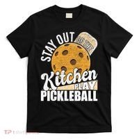 Stay Out Of The Kitchen Play Pickleball Paddleball Lover T-Shirt thumb 0