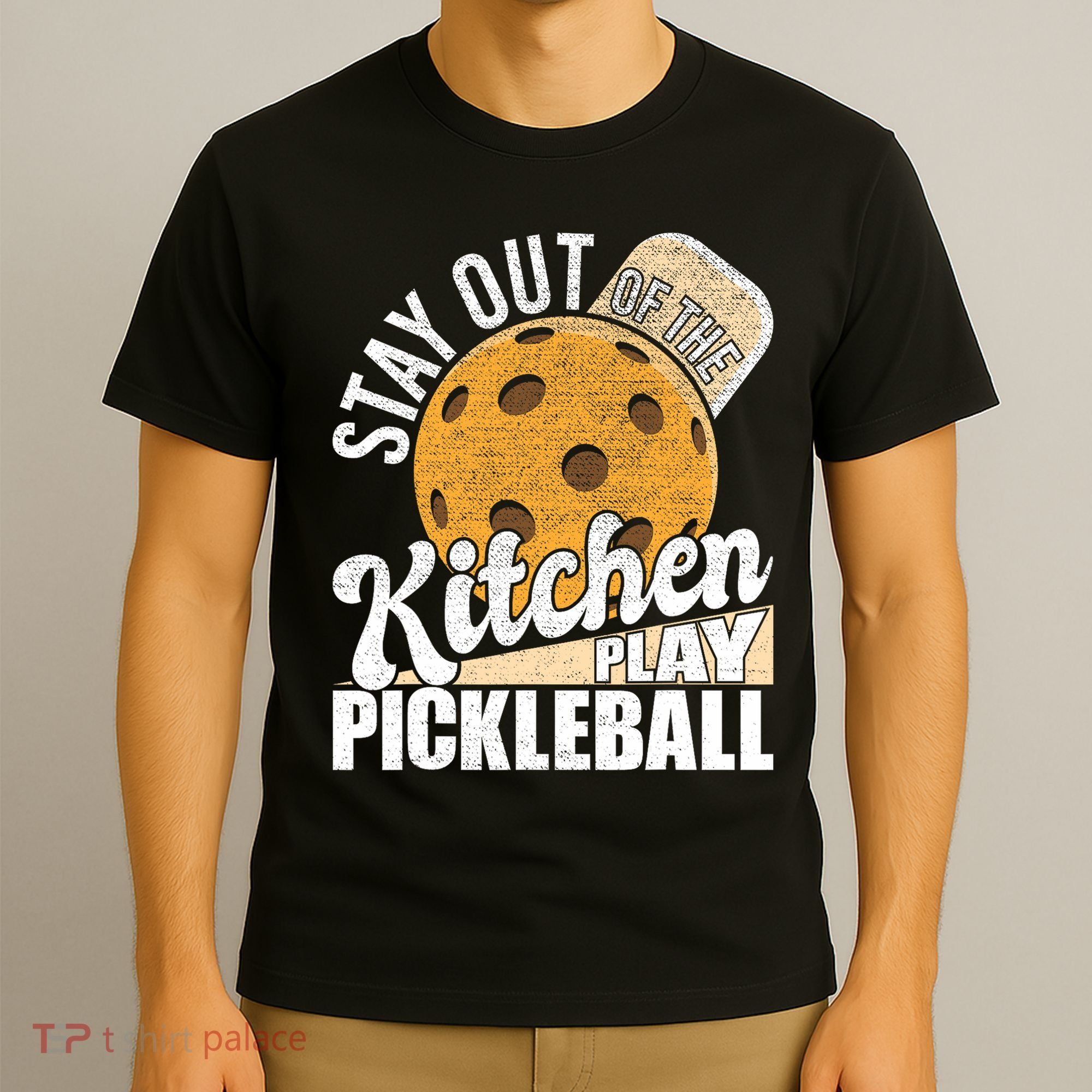 Stay Out Of The Kitchen Play Pickleball Paddleball Lover T-Shirt