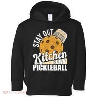 Stay Out Of The Kitchen Play Pickleball Paddleball Lover Toddler Hoodie thumb 0