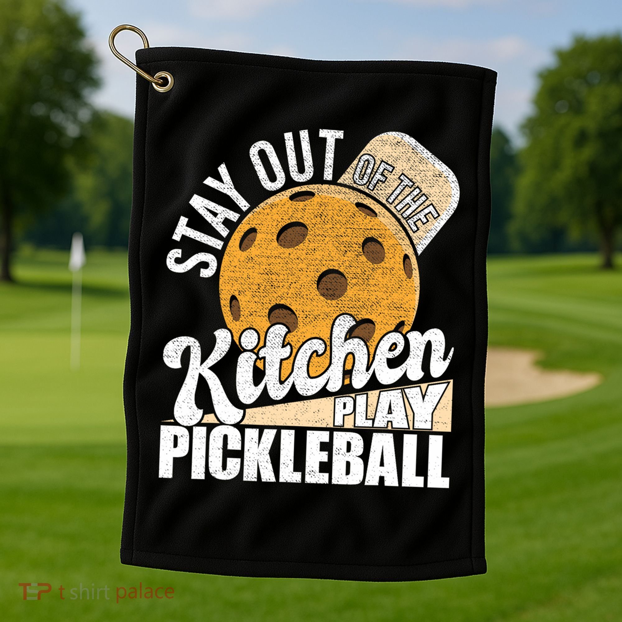 Stay Out Of The Kitchen Play Pickleball Paddleball Lover Golf Towel