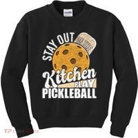 Stay Out Of The Kitchen Play Pickleball Paddleball Lover Kids Sweatshirt thumb 0