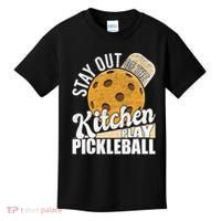 Stay Out Of The Kitchen Play Pickleball Paddleball Lover Kids T-Shirt thumb 0