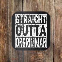 Straight Outta Orgrimmar Horde Gamer Coaster thumb 0