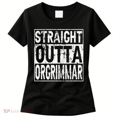Straight Outta Orgrimmar Horde Gamer Women's T-Shirt