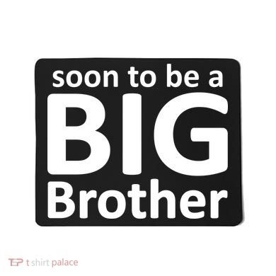 Soon To Be A Big Brother Mousepad