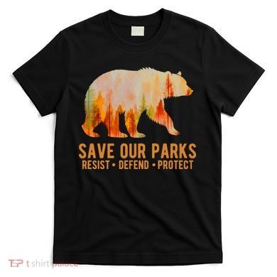 Save Our Parks Resist US National Park Protect T-Shirt